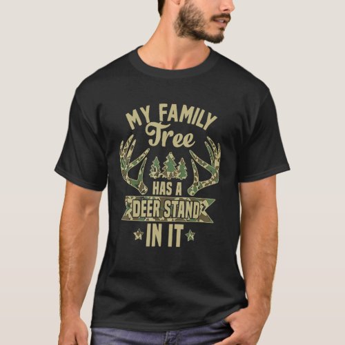 My Family Tree Has A Deer Stand In It  Camo Huntin T_Shirt