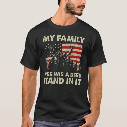 My Family Tree Has A Deer Stand In It Hunting 9 T_Shirt