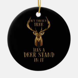 My Family Tree Has A Deer Stand In It Hunting Ceramic Ornament