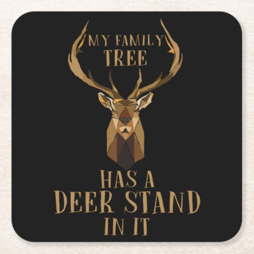 My Family Tree Has A Deer Stand In It Hunting Square Paper Coaster