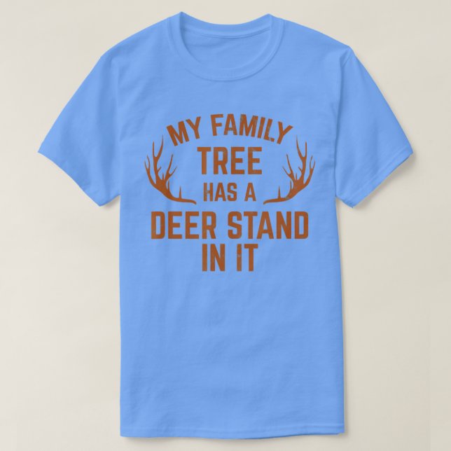 My Family Tree Has A Deer Stand In It Hunting T-Shirt (Design Front)