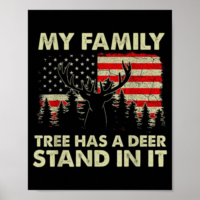 My Family Tree Has A Deer Stand In It Hunting Usa  Poster (Front)