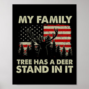 My Family Tree Has A Deer Stand In It Hunting Usa Poster