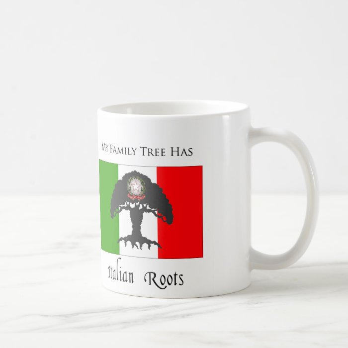 "My Family Tree Has Italian Roots" mug