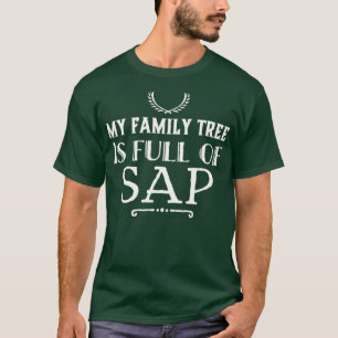 My Family Tree Is Full Of Sap Genealogy Gift T-Shirt