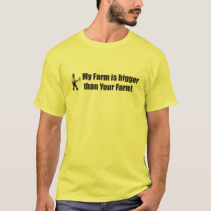 My farm is bigger than your farm!! T-Shirt