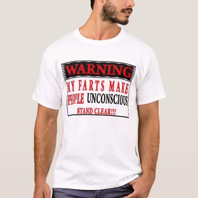 My Farts Make People Unconscious  Shirt (Front)