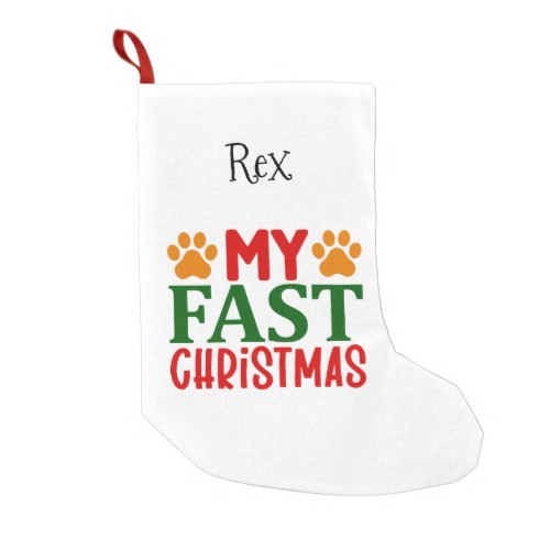 My Fast Christmas Personalized Pet Theme Small Christmas Stocking