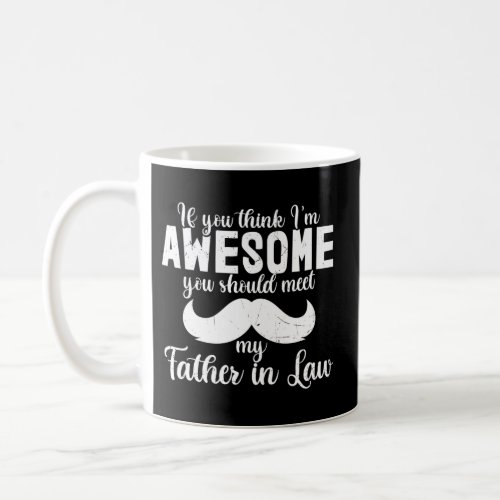 My Father In Law Is Awesome Father_In_Law Coffee Mug