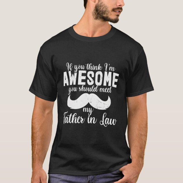 My Father In Law Is Awesome Father-In-Law T-Shirt (Front)