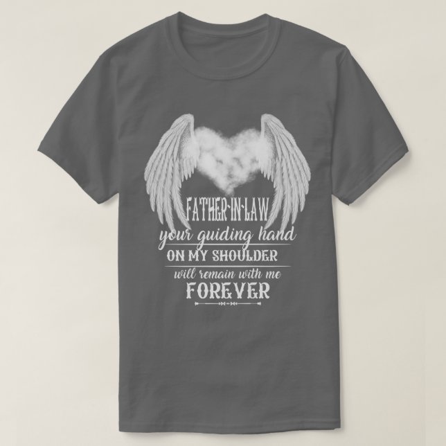 My FatherInLaw Will Remain With Me Forever Missing T-Shirt (Design Front)