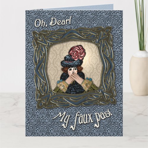 My Faux Pas _ Just Saying I am _ Sorry Card