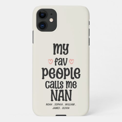 MY FAV PEOPLE CALSS ME NAN iPhone 11 CASE