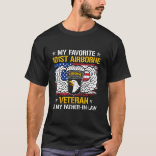 My Favorite 101st Airborne Veteran Is My Father-In T-Shirt