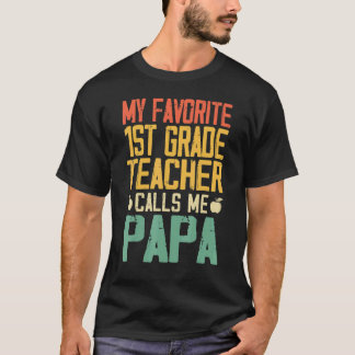 My Favorite 1st Grade Teacher Calls Me Papa Vintag T-Shirt