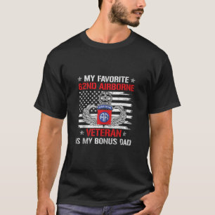 My Favorite 82nd Airborne Veteran Is My Bonus Dad T-Shirt