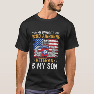 My Favorite 82nd Airborne Veteran Is My Son Paratr T-Shirt