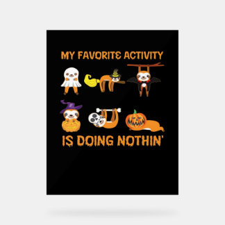 My Favorite Activity Is Doing Nothin' Retro Sloth Acrylic Sign