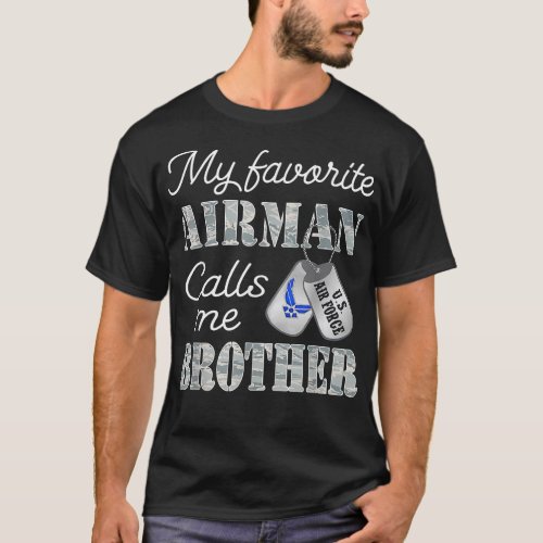 My Favorite Airman Calls Me Brother Air Force Brot T_Shirt