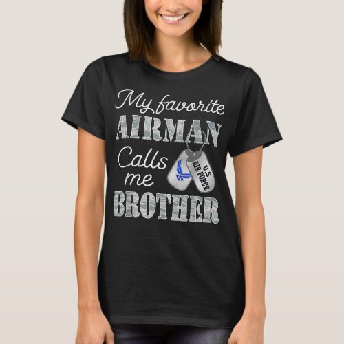 My Favorite Airman Calls Me Brother Air Force Brot T_Shirt