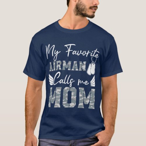 My Favorite Airman Calls Me Mom Air Force Soldier  T_Shirt
