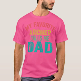 My Favorite Archer Calls Me DadArchery Father'S Da T-Shirt