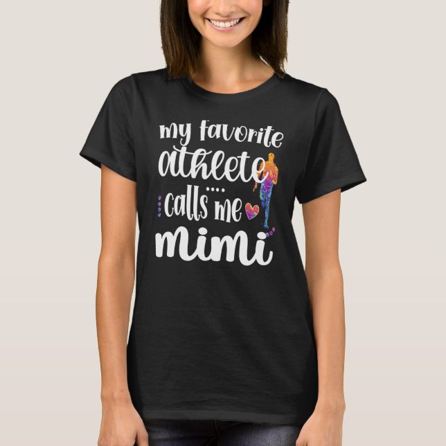 My Favorite Athlete Calls Me Track And Field Mimi  T-Shirt (Front)