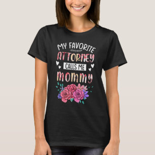My Favorite Attorney Call Me Mommy Happy Mother's T-Shirt