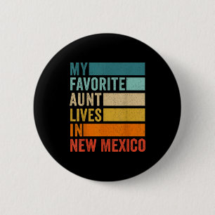 My Favorite Aunt Lives In New Mexico Vintage Button