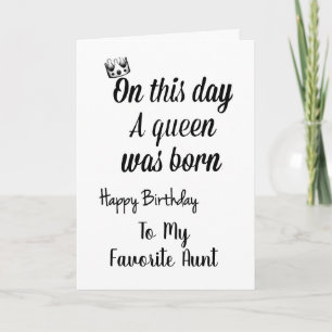 **MY FAVORITE AUNT** YOU ARE A QUEEN "BIRTHDAY" CARD