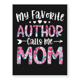My Favorite Author Calls Me Mom Temporary Tattoos