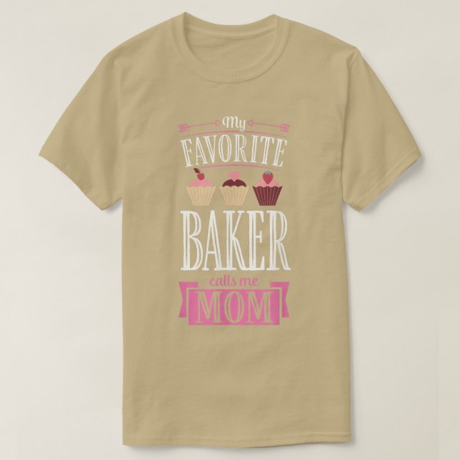 My Favorite Baker Calls Me Mom Cute Family Baking  T-Shirt (Design Front)