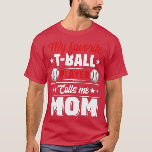 My Favorite Ball Player Calls Me Mom Mothers Day C T_Shirt