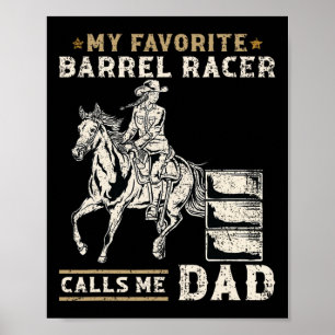 My Favorite Barrel Racer Calls Me Dad I Horse Ridi Poster