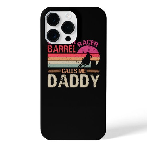My Favorite Barrel Racer Calls Me Daddy Vintage T- iPhone 14 Pro Max Case