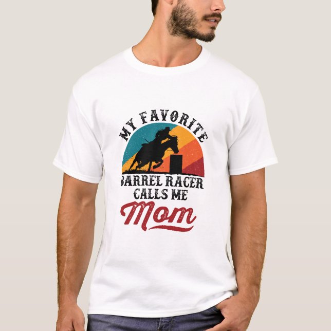 My Favorite Barrel Racer Calls Me Mom Retro T-Shirt (Front)