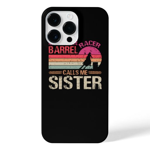 My Favorite Barrel Racer Calls Me Sister Vintage T iPhone 14 Pro Max Case