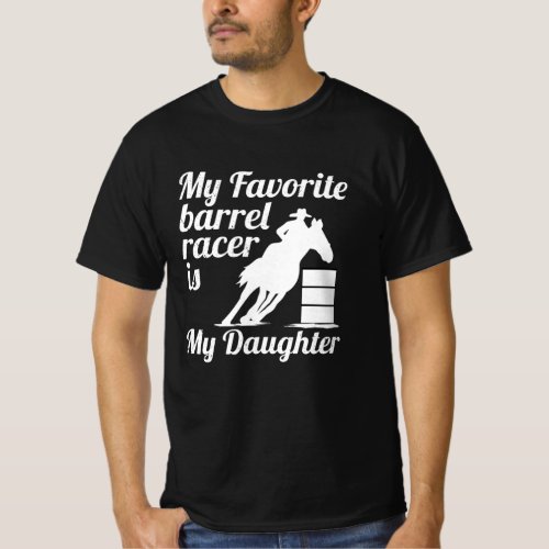 My favorite barrel racer is my daughter T_Shirt