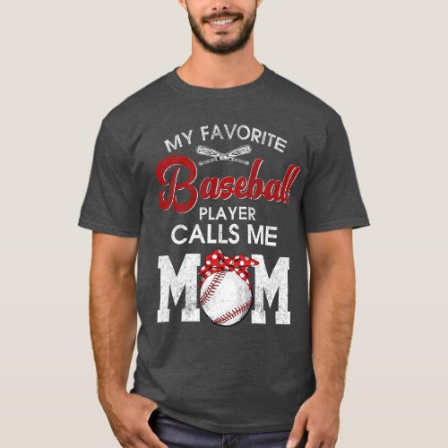 My Favorite Baseball Calls Me Mom Baseball Mom Mot T_Shirt