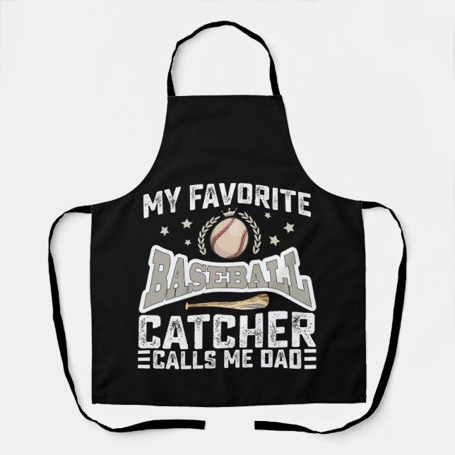 My Favorite Baseball Catcher Calls Me Dad Father Apron (Front)