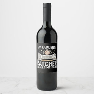 My Favorite Baseball Catcher Calls Me Dad Father Wine Label