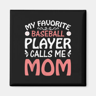 My Favorite Baseball Player Call Mom Funny Mothers Magnet