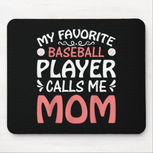 My Favorite Baseball Player Call Mom Funny Mothers Mouse Pad