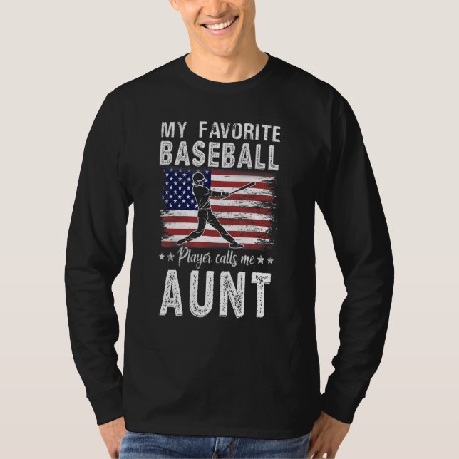 My Favorite Baseball Player Calls Me Aunt American T-Shirt (Front)