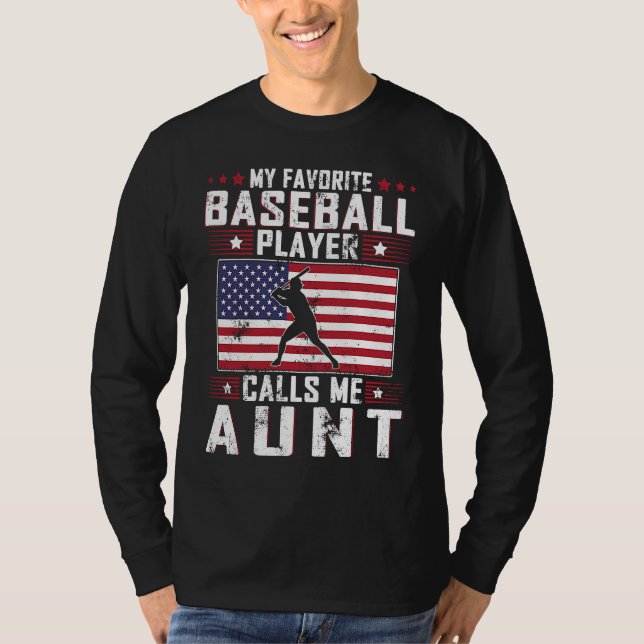 My Favorite Baseball Player Calls Me Aunt Mother D T-Shirt (Front)