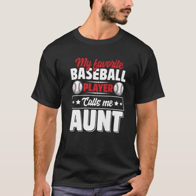 My Favorite Baseball Player Calls Me Aunt Mother's T-Shirt (Front)