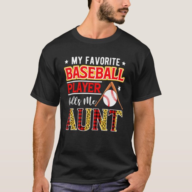 My Favorite Baseball Player Calls Me Aunt Mother's T-Shirt (Front)