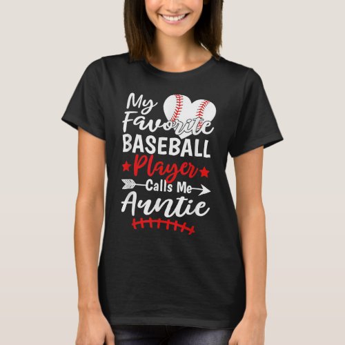 My Favorite Baseball Player Calls Me Auntie Mother T_Shirt