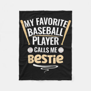 My Favorite Baseball Player Calls Me Bestie Fleece Blanket
