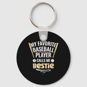 My Favorite Baseball Player Calls Me Bestie Keychain